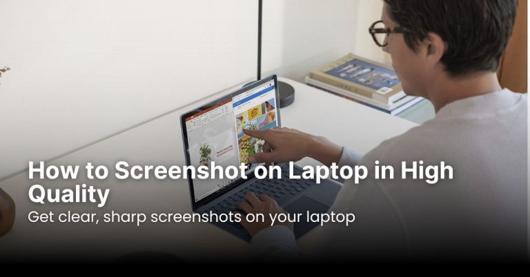 How to Screenshot on Laptop in High Quality