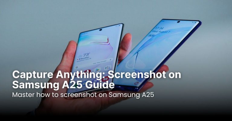 Capture Anything: Screenshot on Samsung A25 Guide