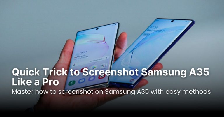 Quick Trick to Screenshot Samsung A35 Like a Pro