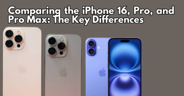 Comparing the iPhone 16, Pro, and Pro Max: The Key Differences