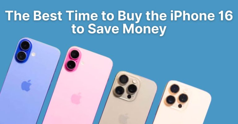 The Best Time to Buy the iPhone 16 to Save Money