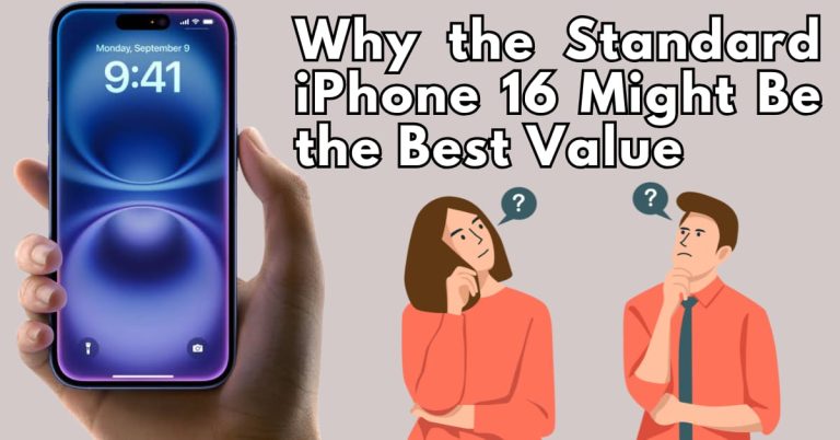 Why the Standard iPhone 16 Might Be the Best Value