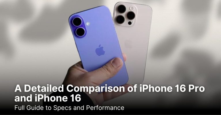 A Detailed Comparison of iPhone 16 Pro and iPhone 16