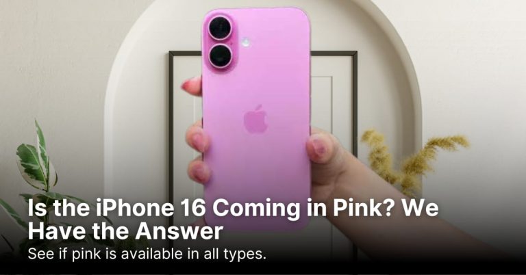 Is the iPhone 16 Coming in Pink? We Have the Answer
