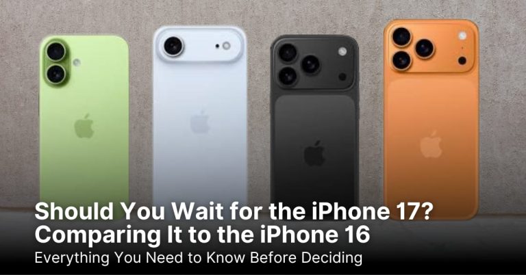 Should You Wait for the iPhone 17? Comparing It to the iPhone 16