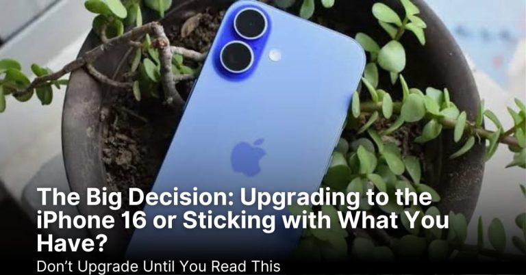 The Big Decision: Upgrading to the iPhone 16 or Sticking with What You Have?