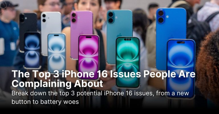 The Top 3 iPhone 16 Issues People Are Complaining About