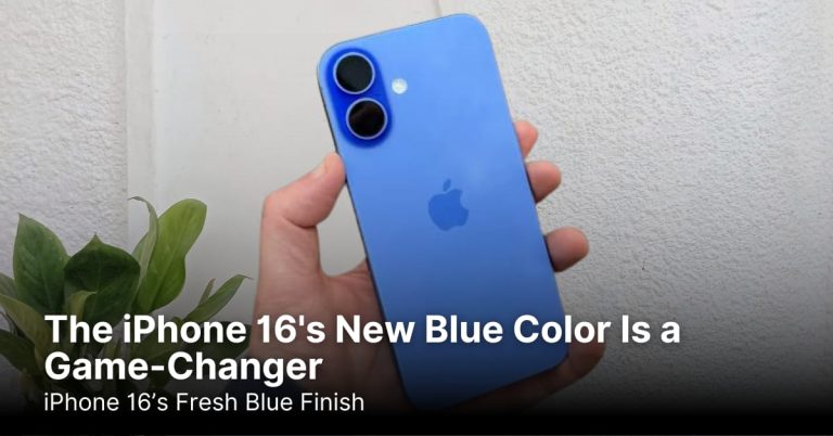 The iPhone 16’s New Blue Color Is a Game-Changer