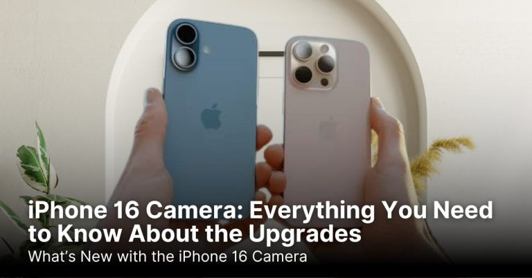 iPhone 16 Camera: Everything You Need to Know About the Upgrades