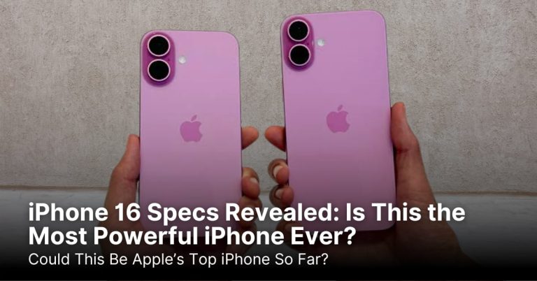iPhone 16 Specs Revealed: Is This the Most Powerful iPhone Ever?