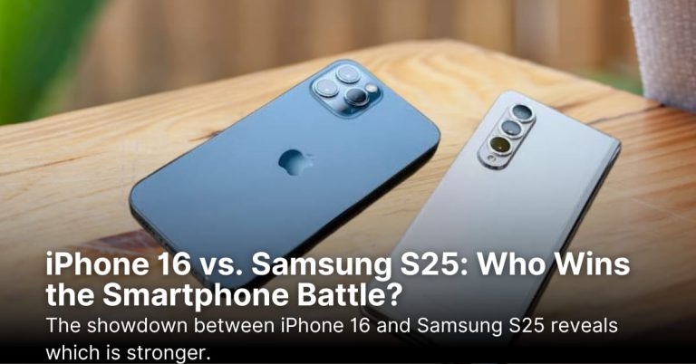 iPhone 16 vs. Samsung S25: Who Wins the Smartphone Battle?