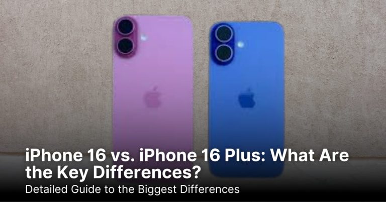 iPhone 16 vs. iPhone 16 Plus: What Are the Key Differences?